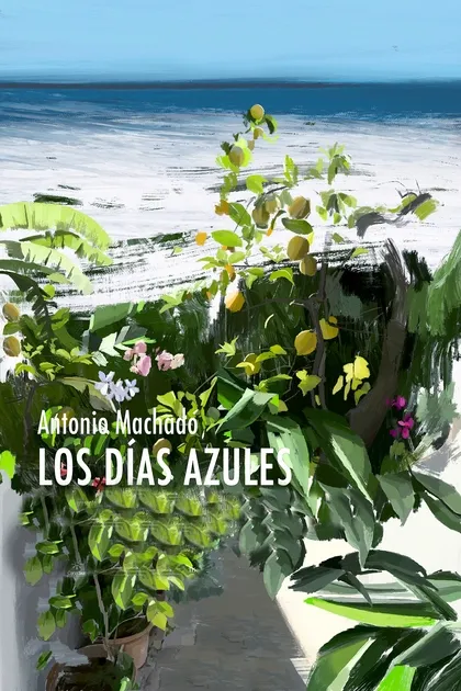 Los días Azules, documental de Antonio Machado por Laura Hojman