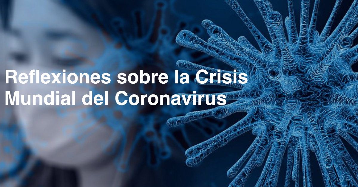Reflexiones sobre la crisis mundial del coronavirus